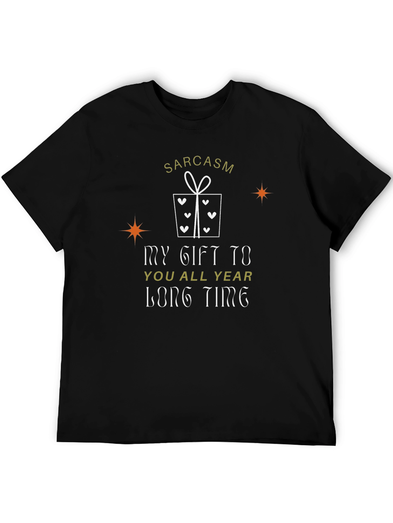 Sarcasm Gift T-Shirt - Year-Round Humor