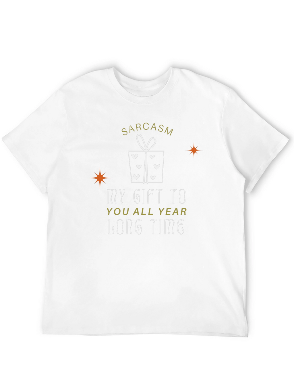 Sarcasm Gift T-Shirt - Year-Round Humor