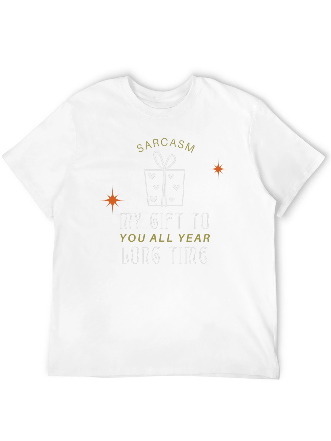 Sarcasm Gift T-Shirt - Year-Round Humor
