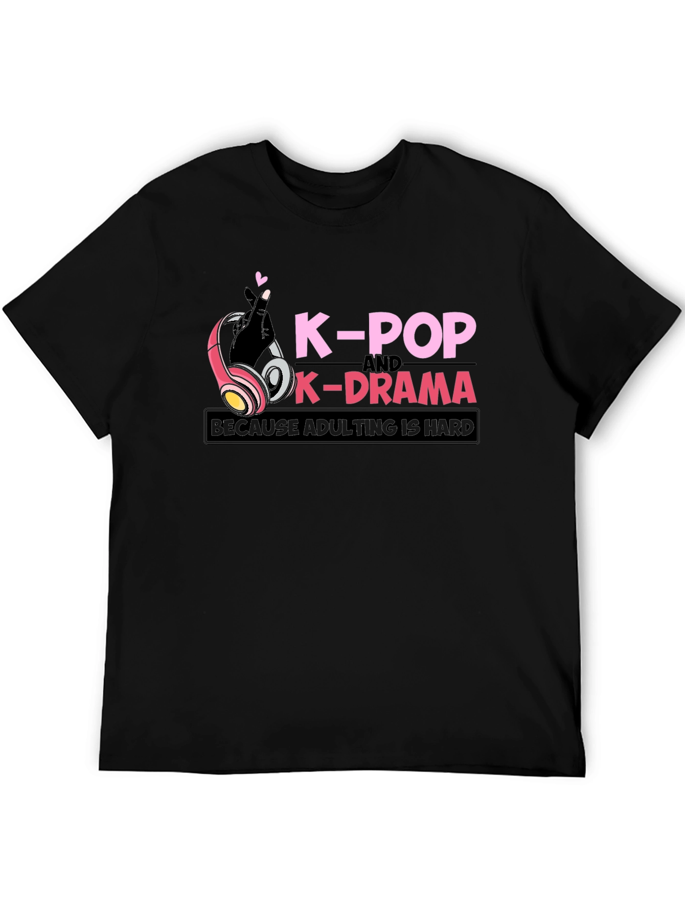K-Pop & K-Drama Adulting is Hard Graphic Tee