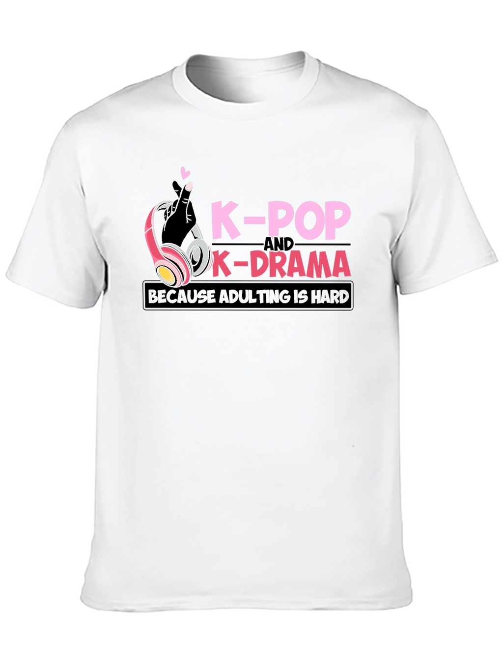 K-Pop & K-Drama Adulting is Hard Graphic Tee