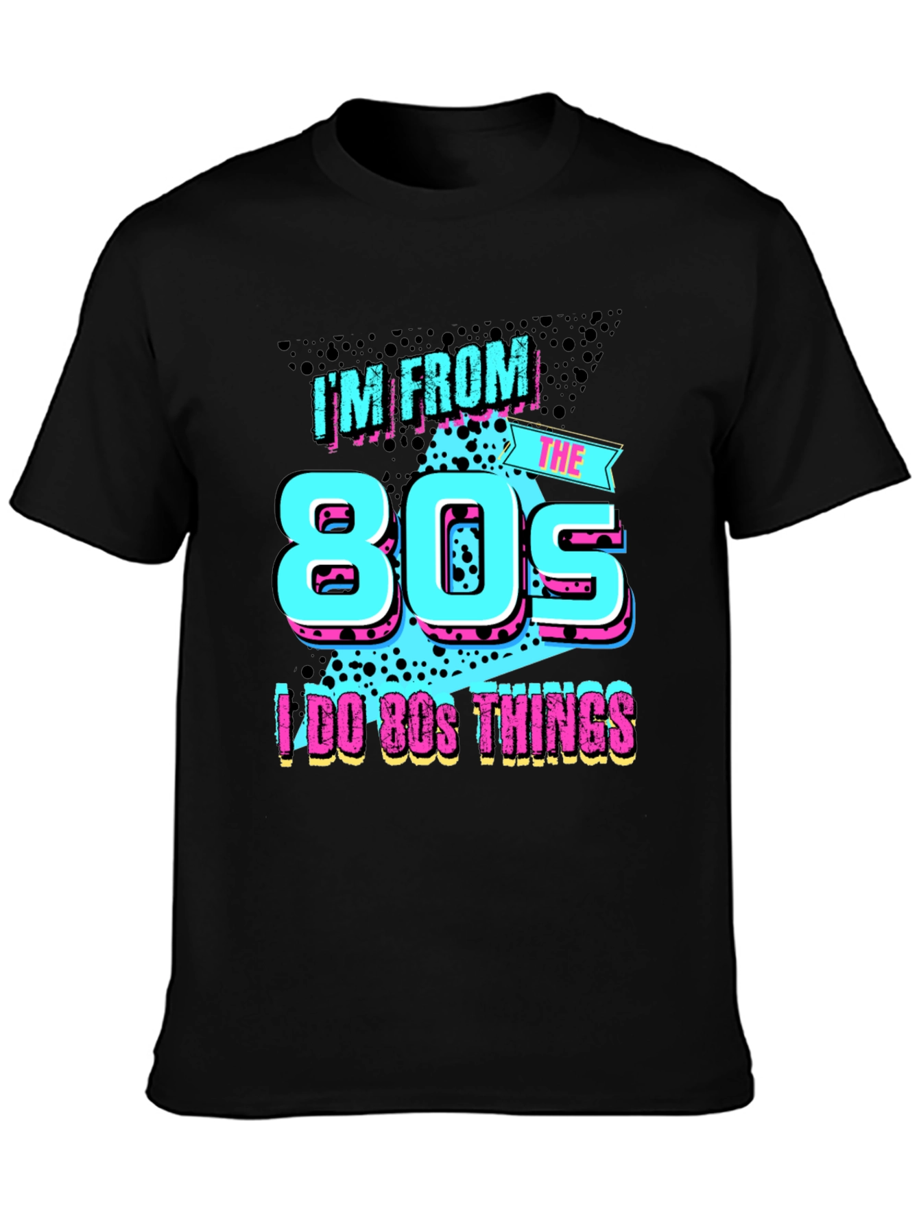 Im From The 80s T-Shirt