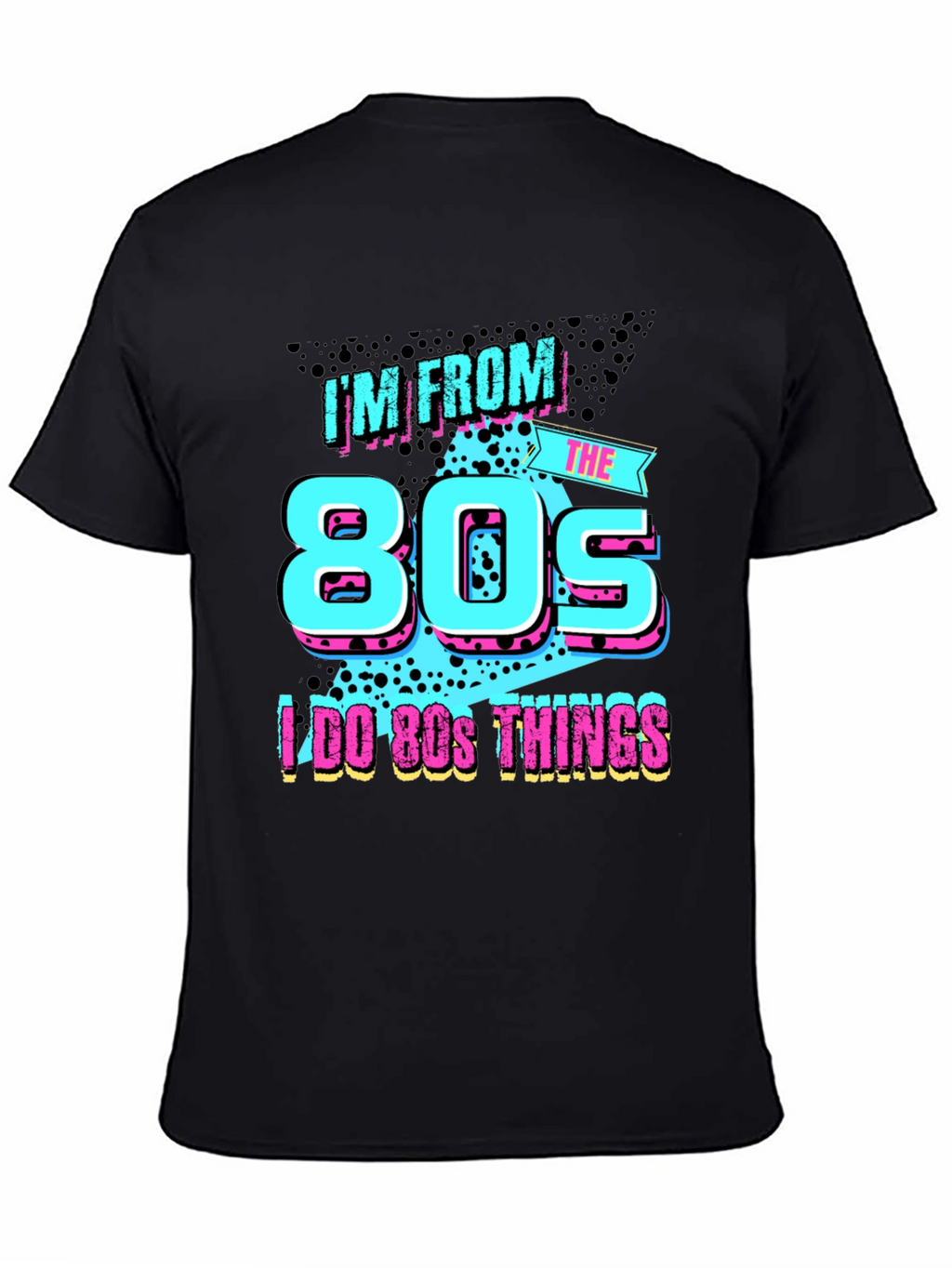 Im From The 80s T-Shirt