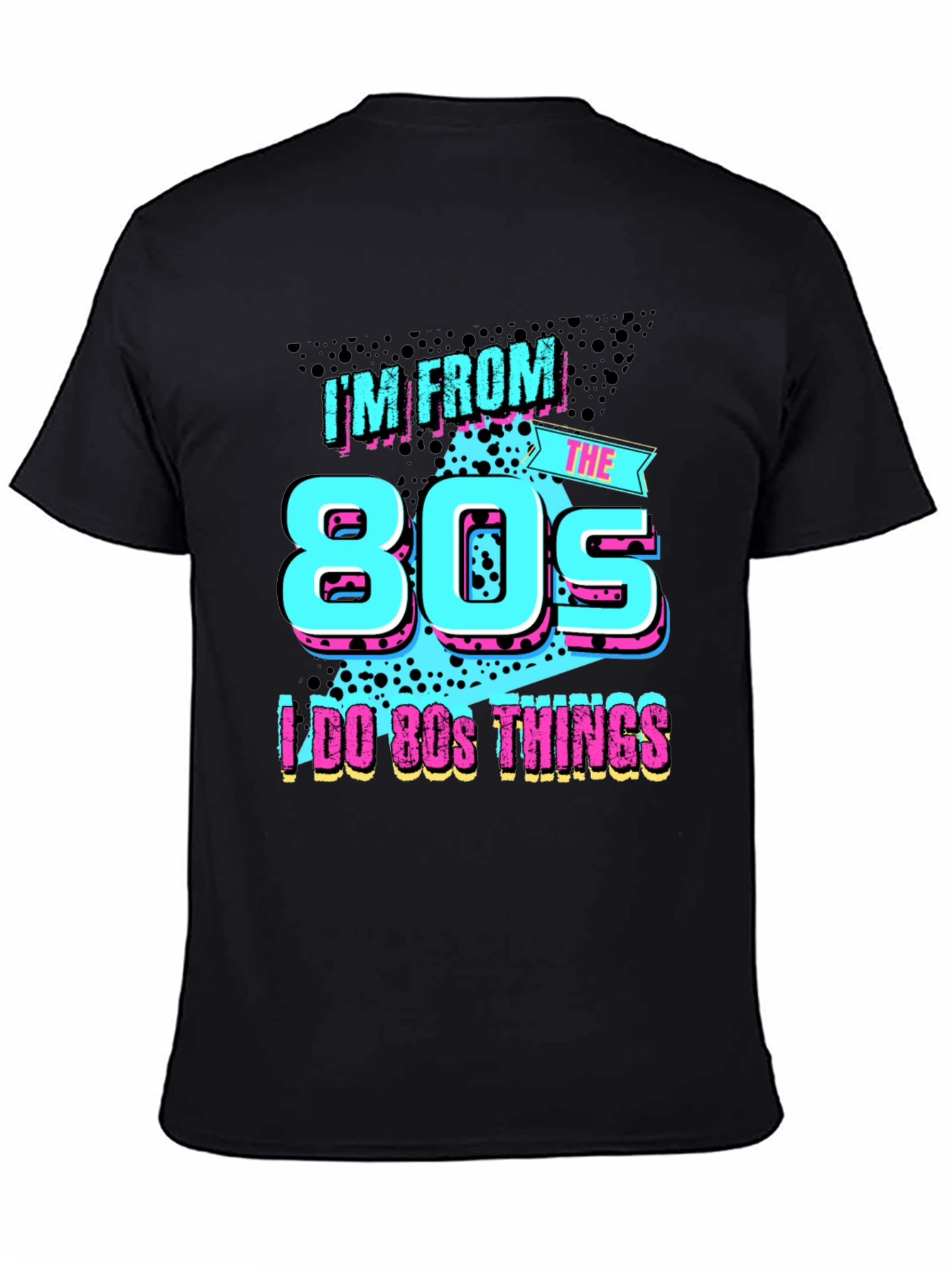 Im From The 80s T-Shirt