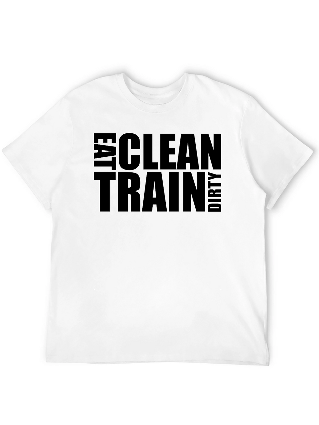 Eat Clean Train Dirty Graphic T-Shirt