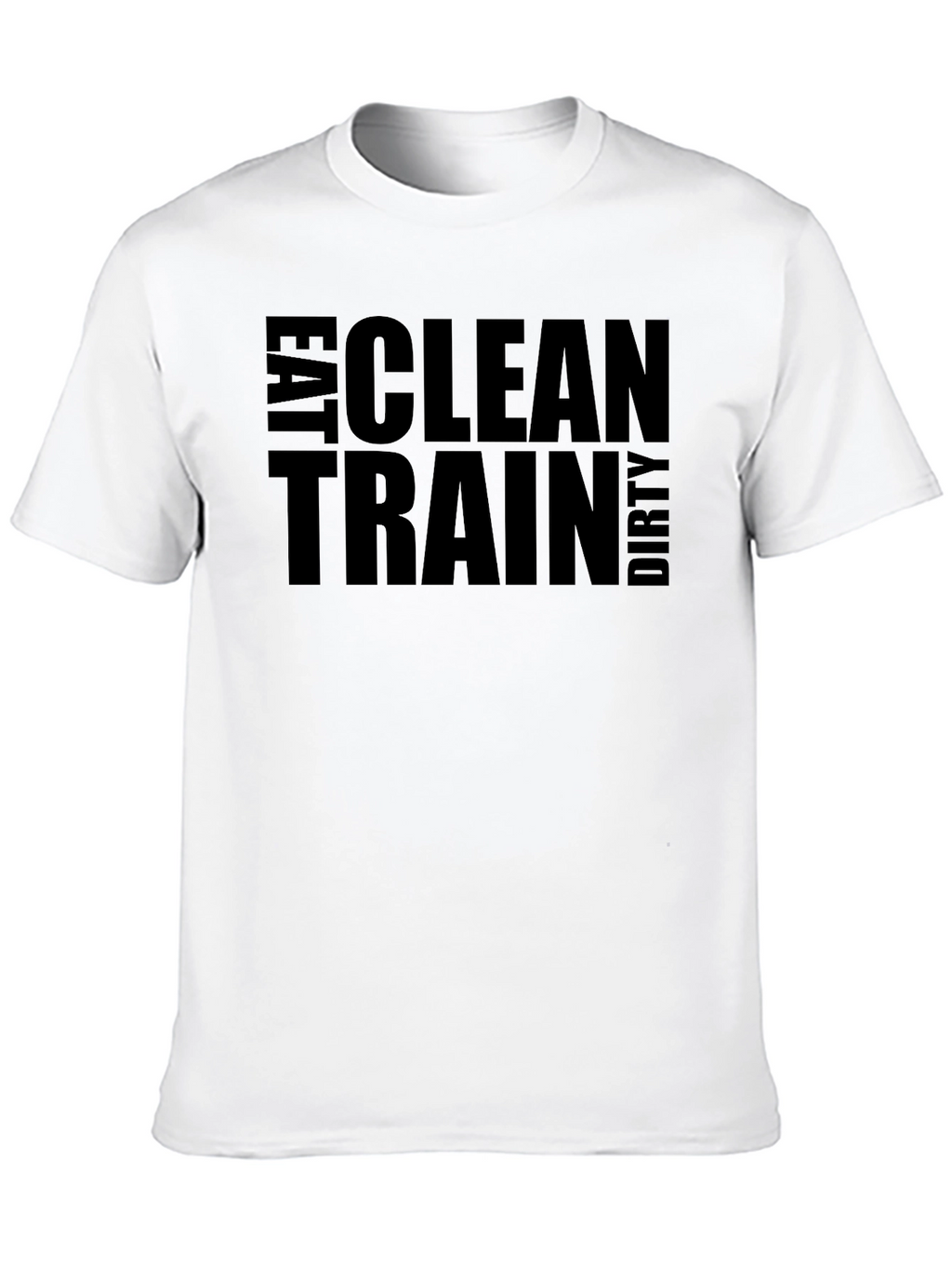 Eat Clean Train Dirty Graphic T-Shirt