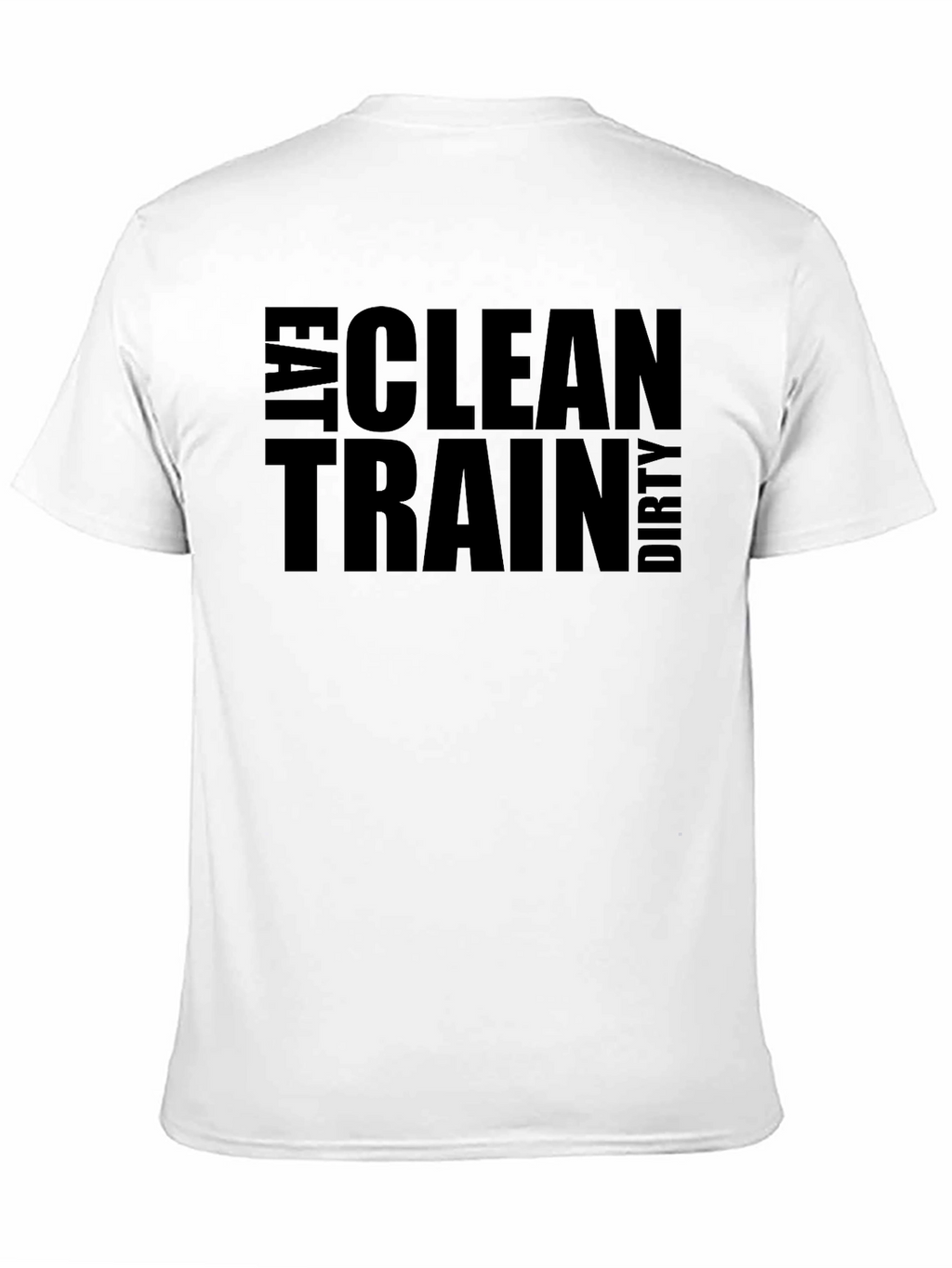 Eat Clean Train Dirty Graphic T-Shirt