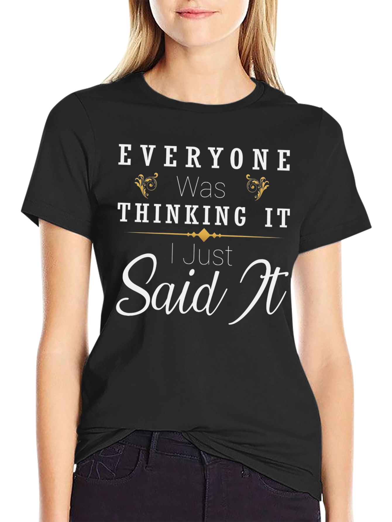 Everyone Was Thinking It Black T-Shirt