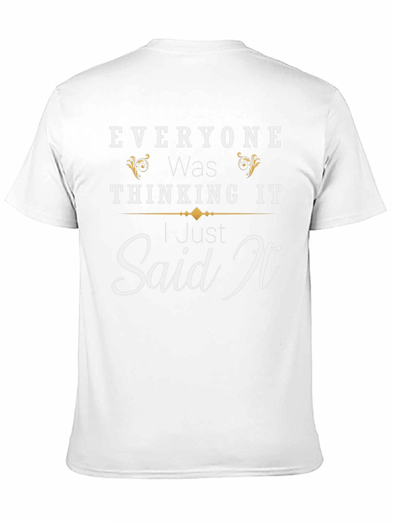 Everyone Was Thinking It Black T-Shirt