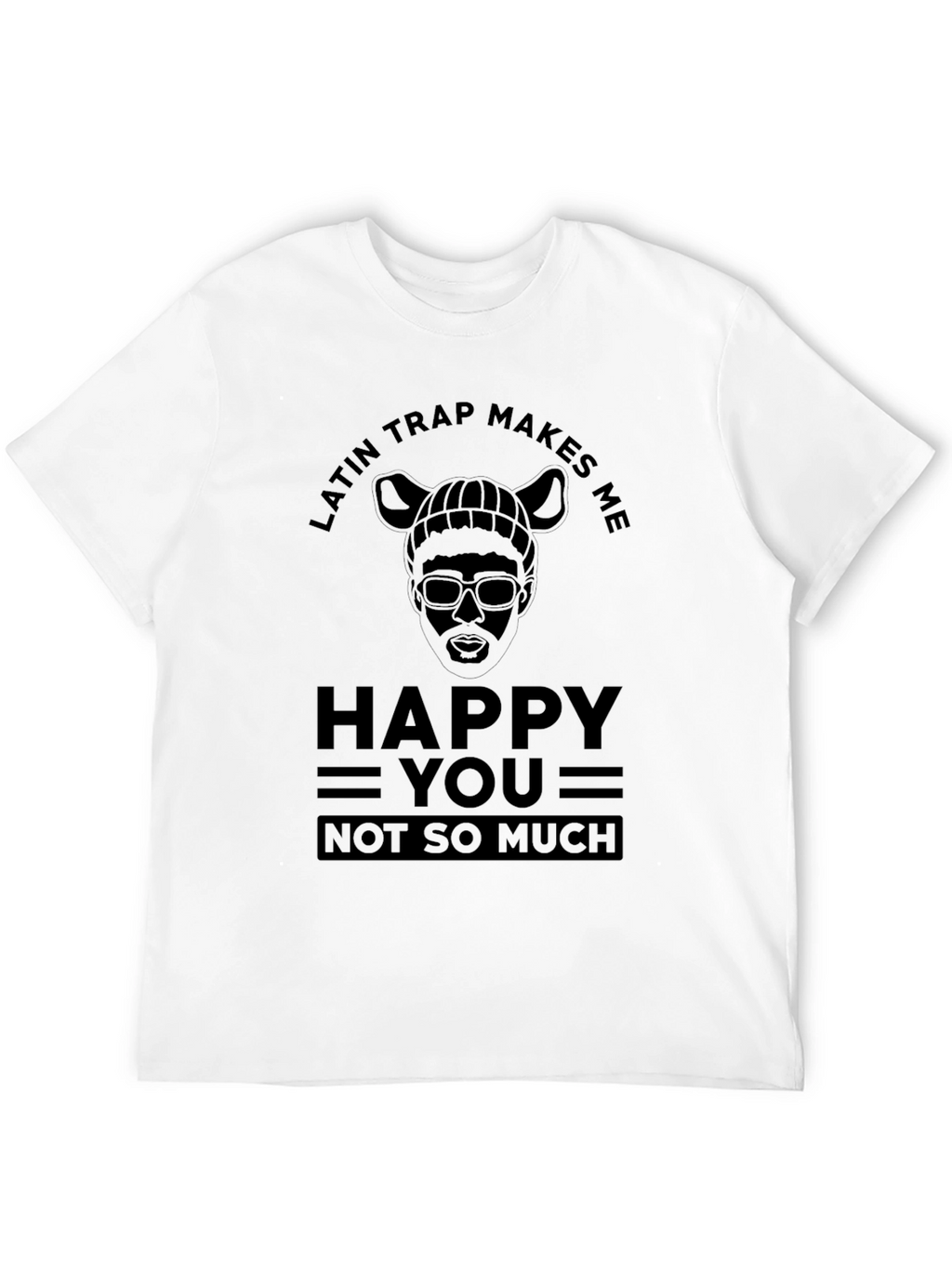 Latin Trap Makes Me Happy T-Shirt
