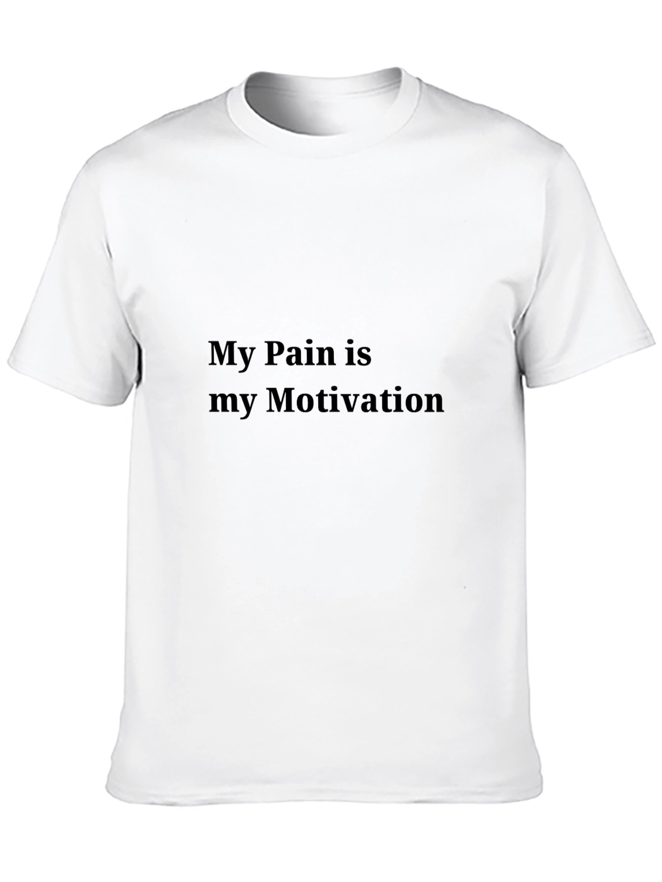 My Pain is My Motivation Graphic T-Shirt