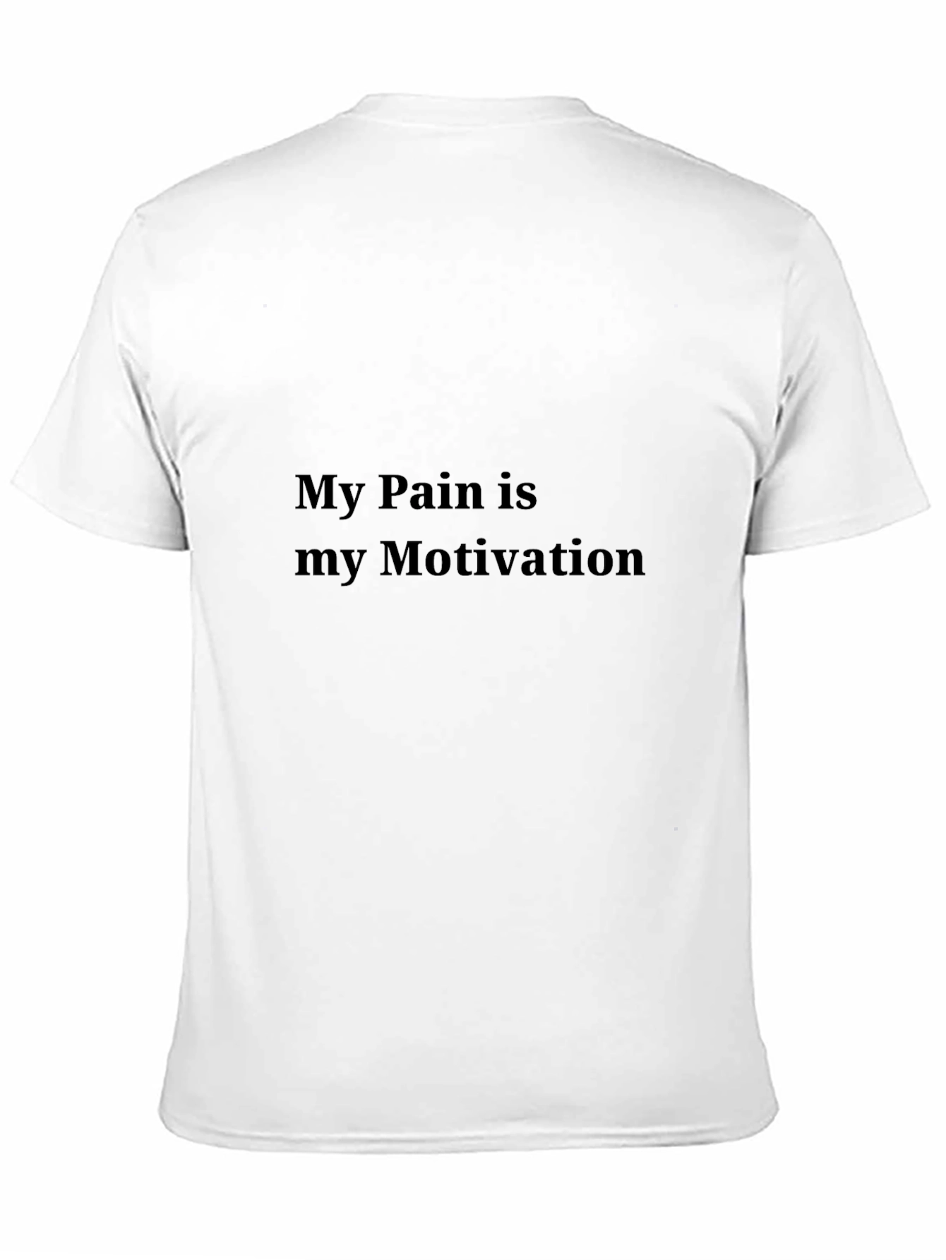 My Pain is My Motivation Graphic T-Shirt