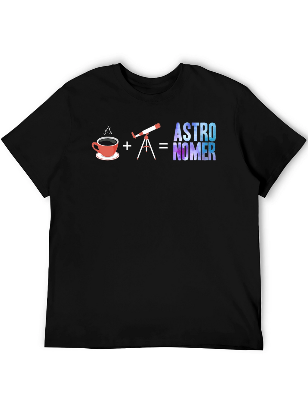 Astronomer T-Shirt | Coffee + Telescope = Awesome