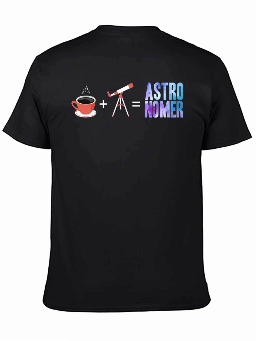 Astronomer T-Shirt | Coffee + Telescope = Awesome