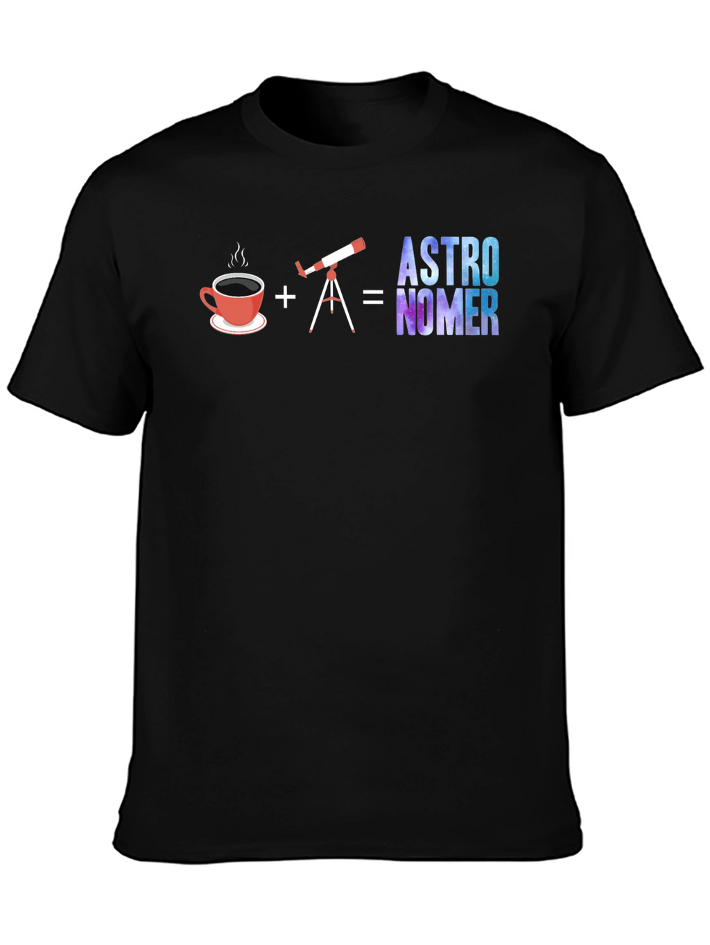 Astronomer T-Shirt | Coffee + Telescope = Awesome
