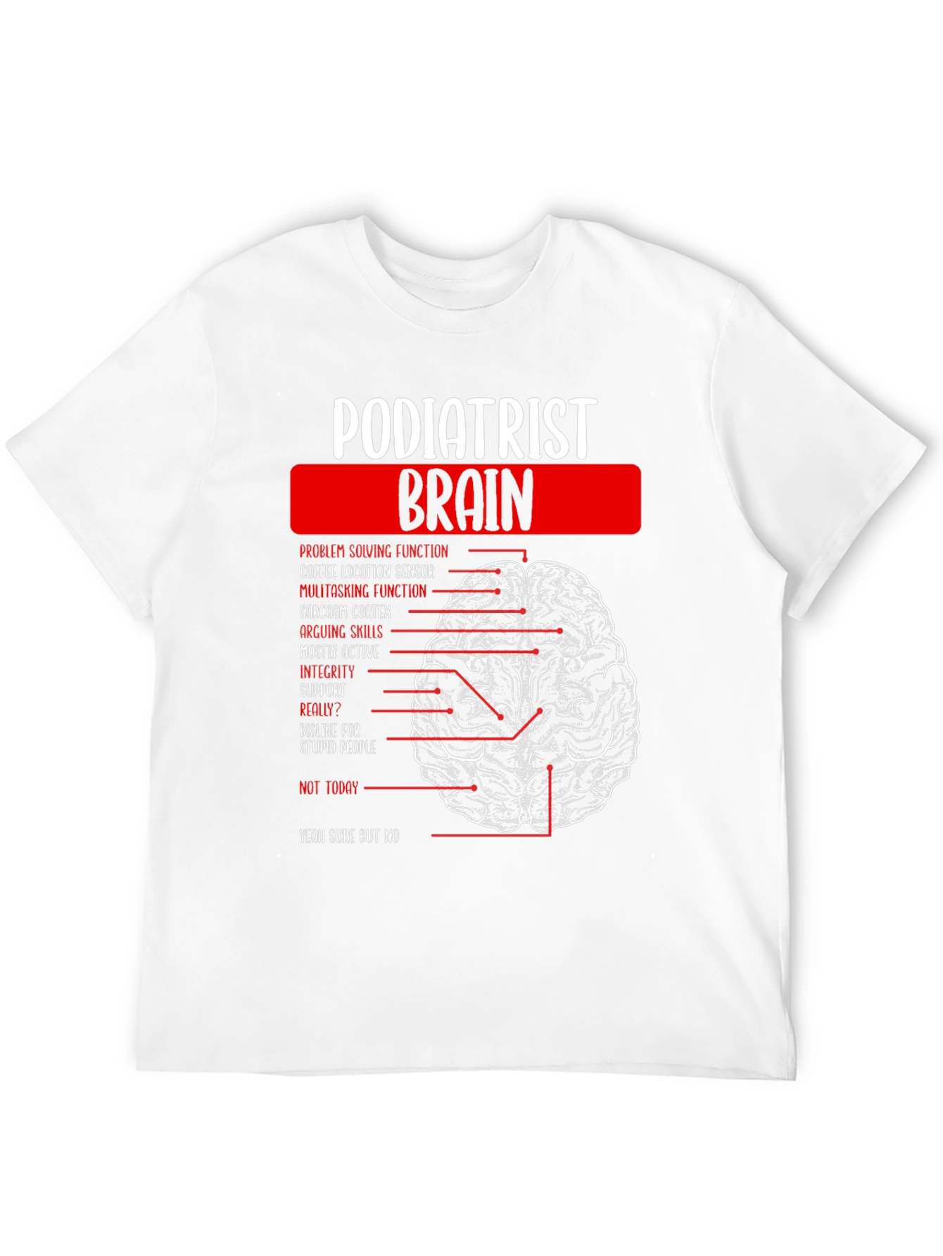 Podiatrist Brain T-Shirt - Funny Anatomy Tee