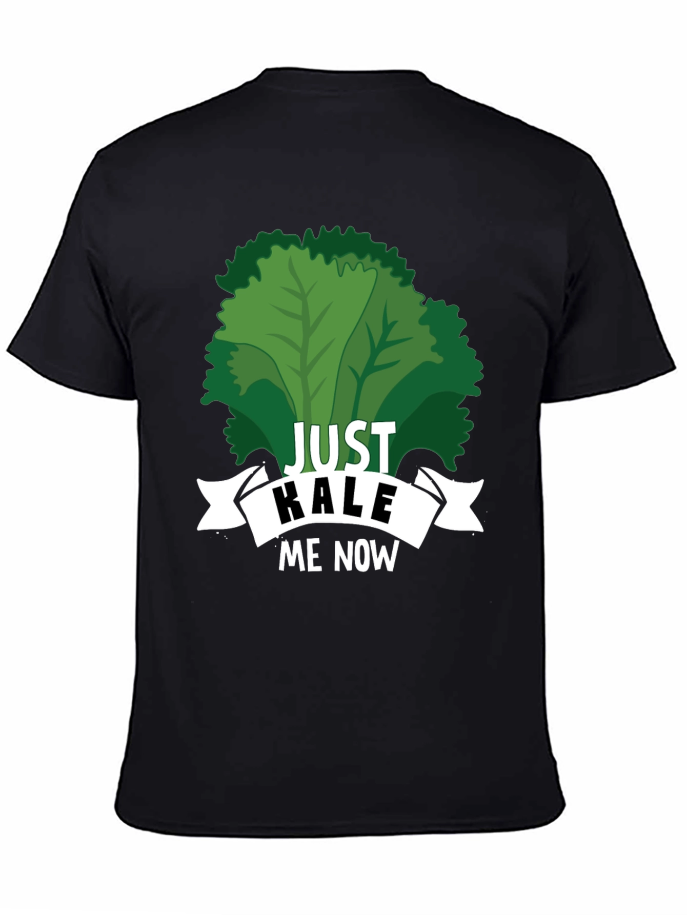 Just Kale Me Now Funny Vegan T-Shirt
