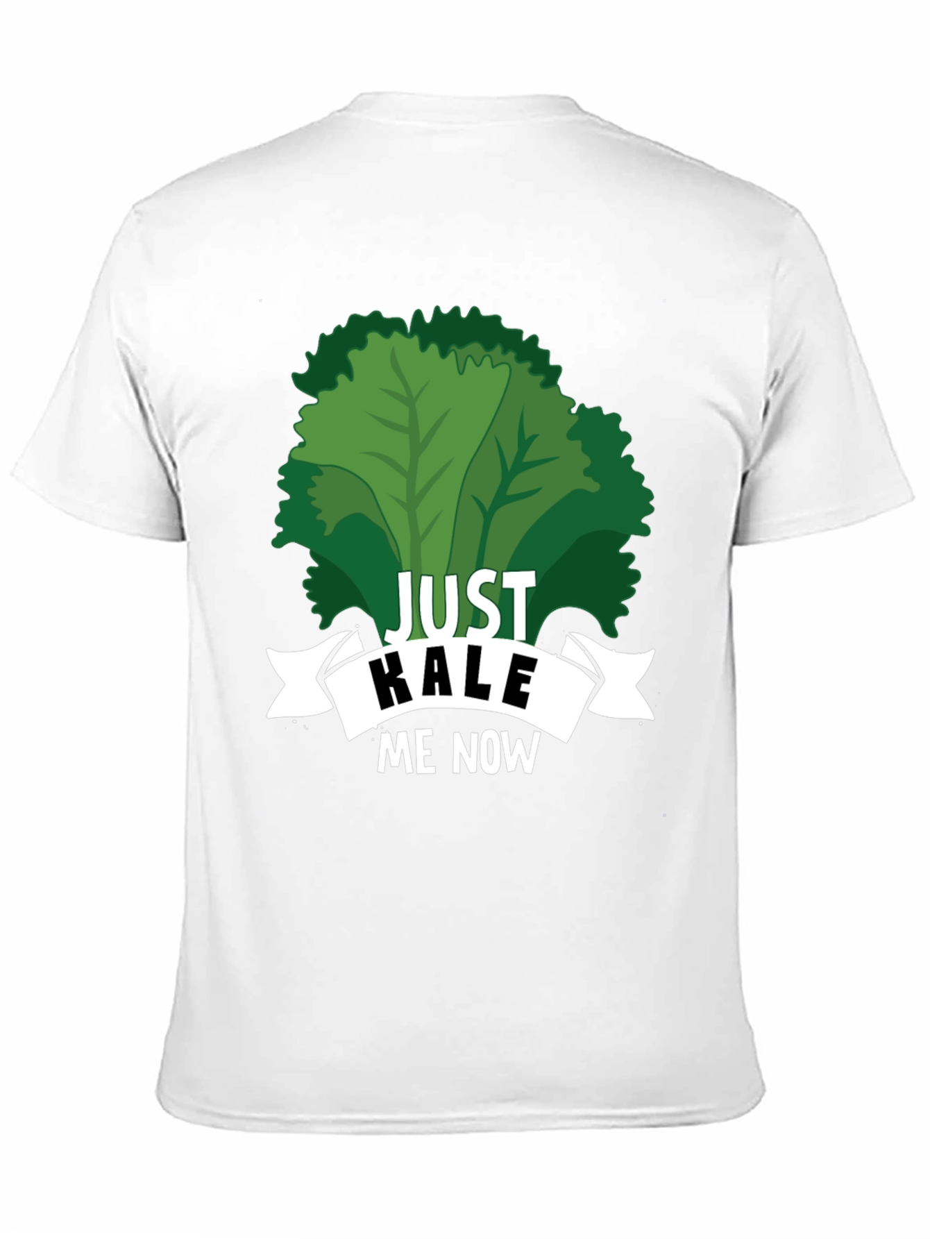 Just Kale Me Now Funny Vegan T-Shirt