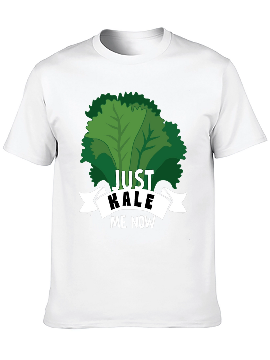 Just Kale Me Now Funny Vegan T-Shirt