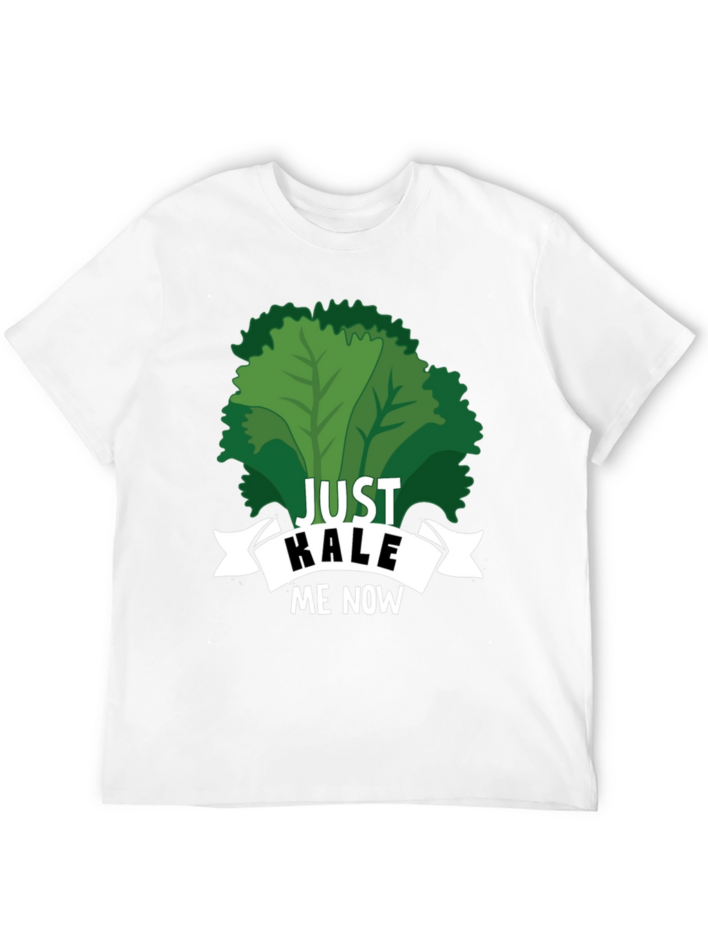 Just Kale Me Now Funny Vegan T-Shirt