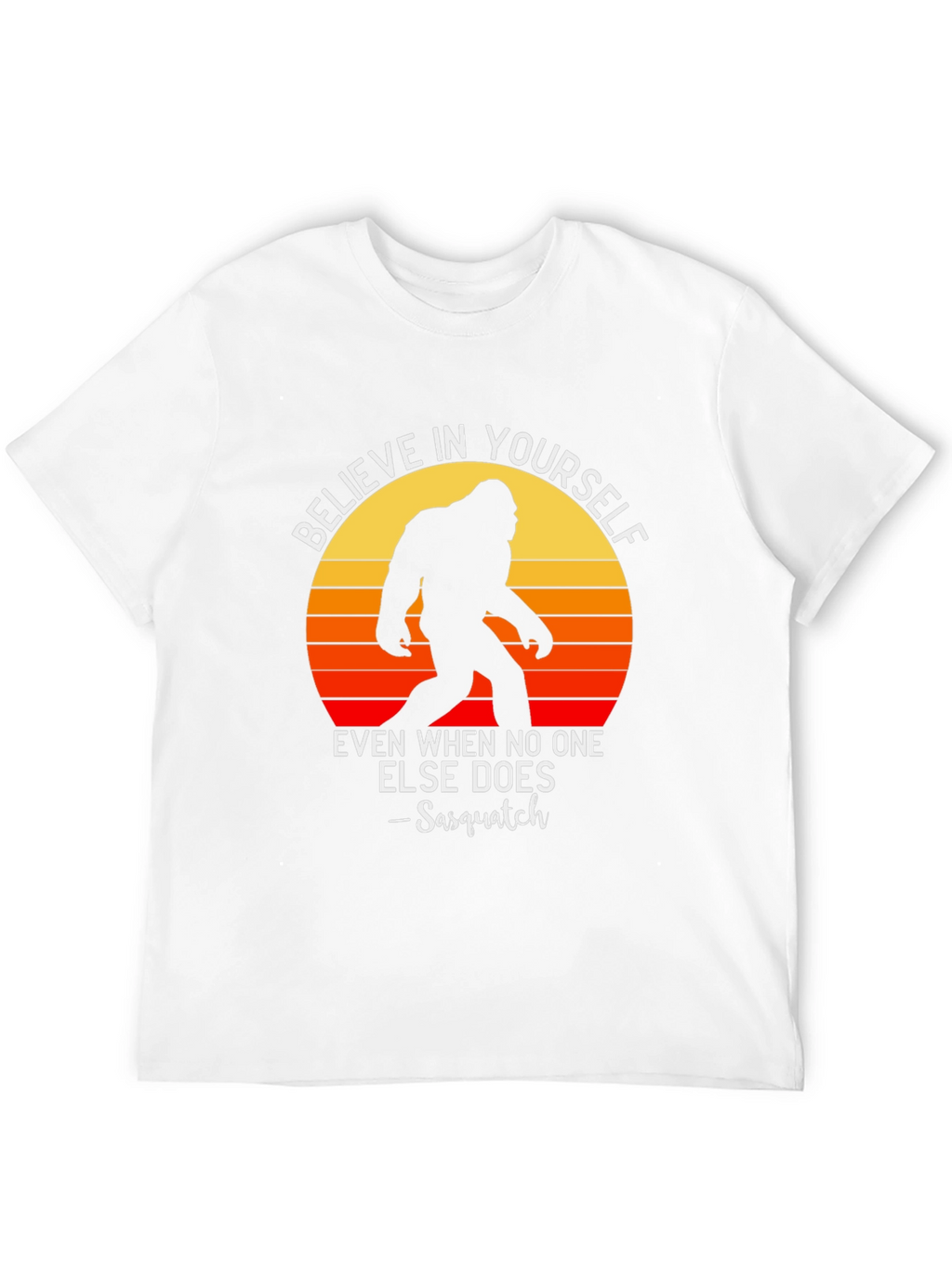 Believe In Yourself Bigfoot Graphic Tee