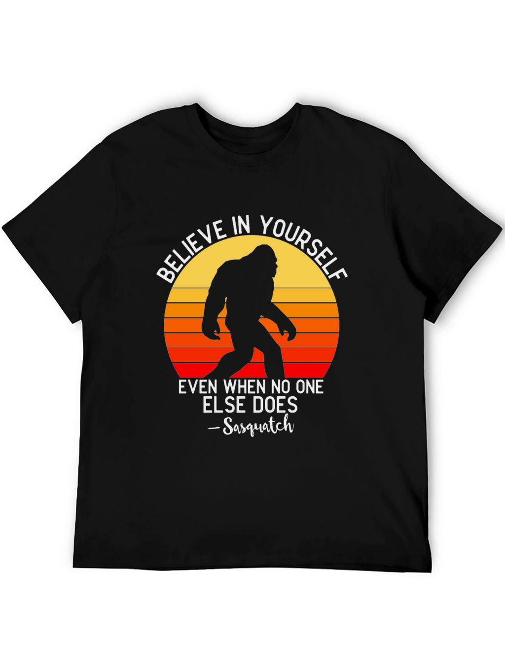 Believe In Yourself Bigfoot Graphic Tee