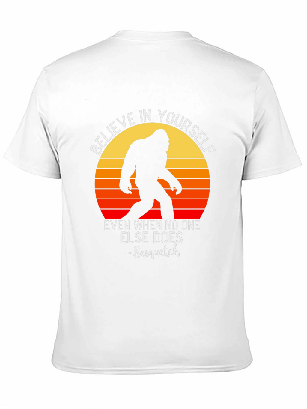 Believe In Yourself Bigfoot Graphic Tee