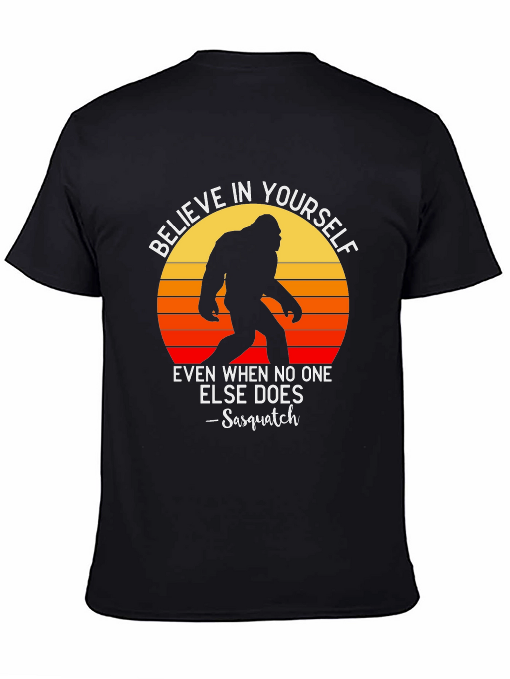 Believe In Yourself Bigfoot Graphic Tee