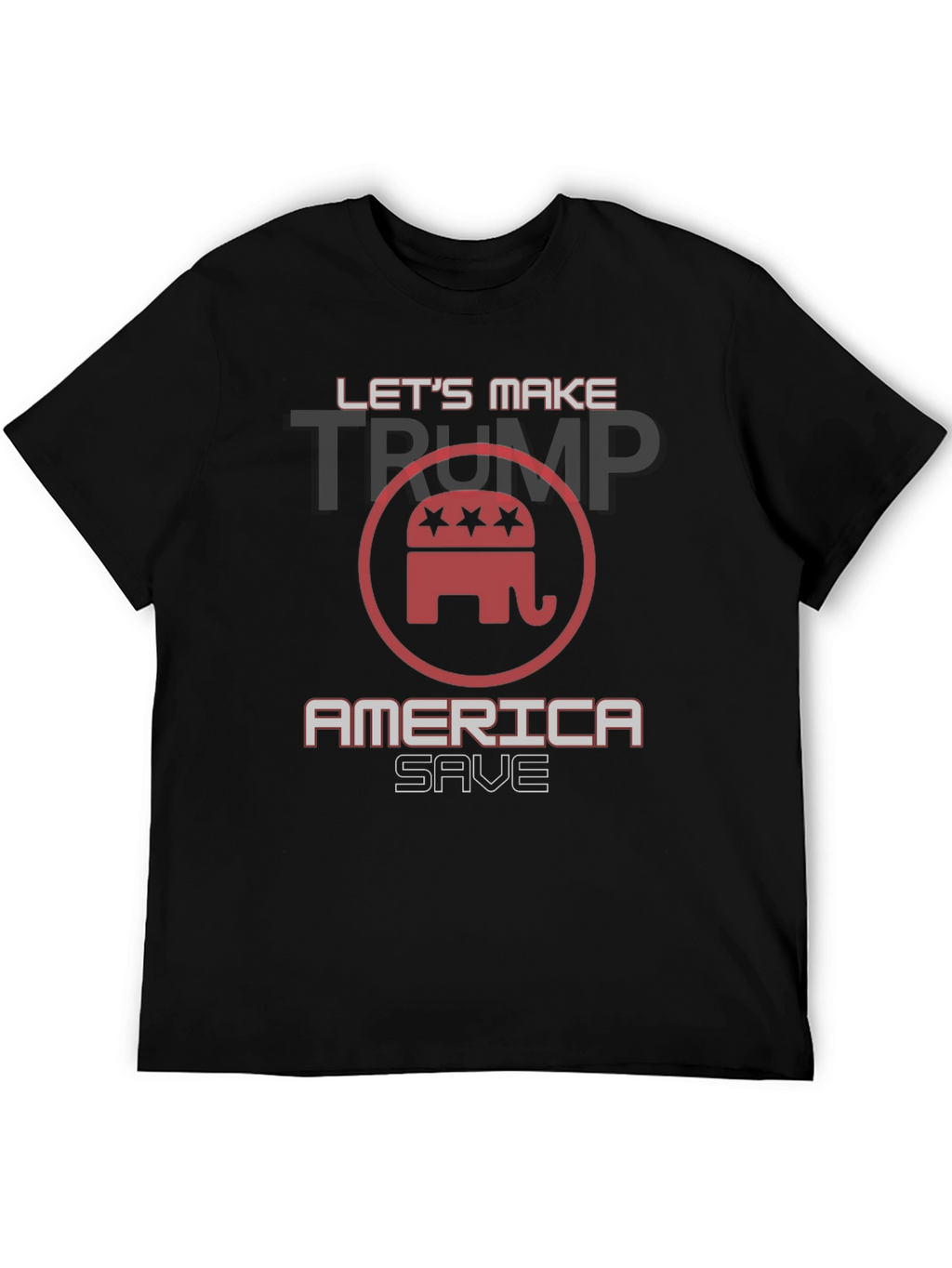 Lets Make America Save Trump T-Shirt