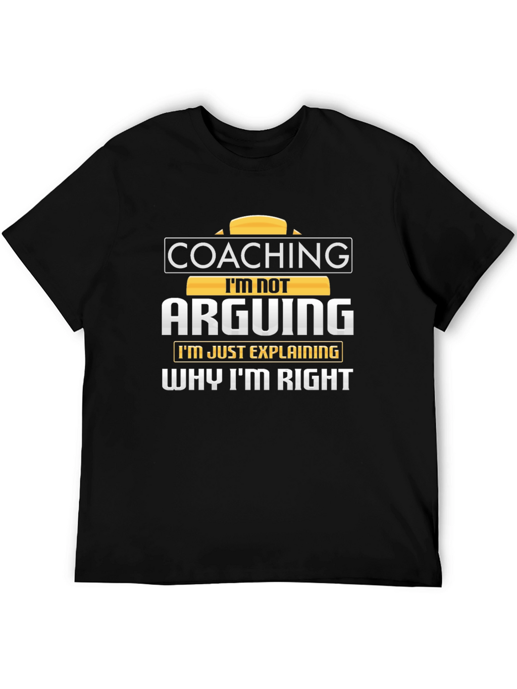 Coaching Im Not Arguing Mens Black T-Shirt