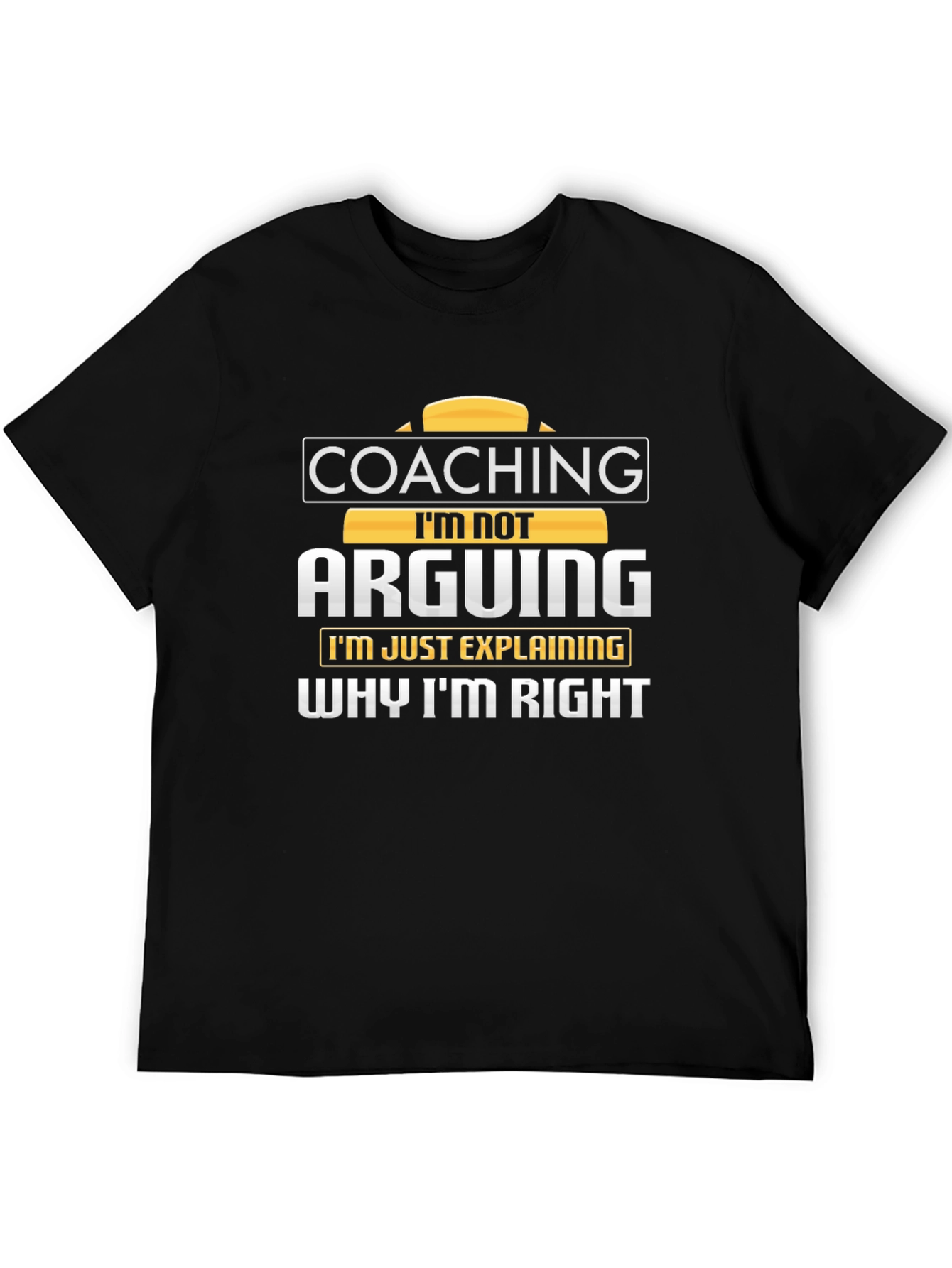 Coaching Im Not Arguing Mens Black T-Shirt