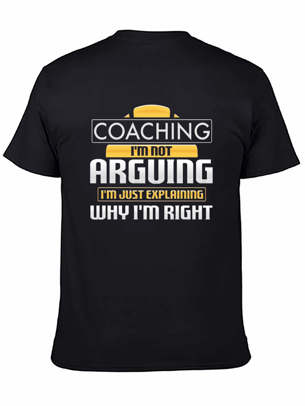 Coaching Im Not Arguing Mens Black T-Shirt