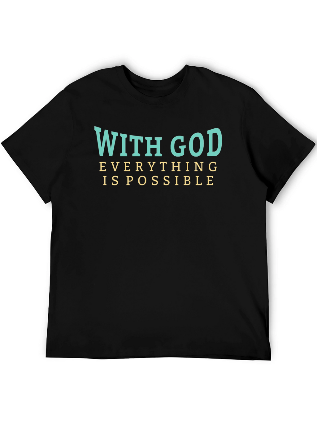 With God Everything is Possible T-Shirt