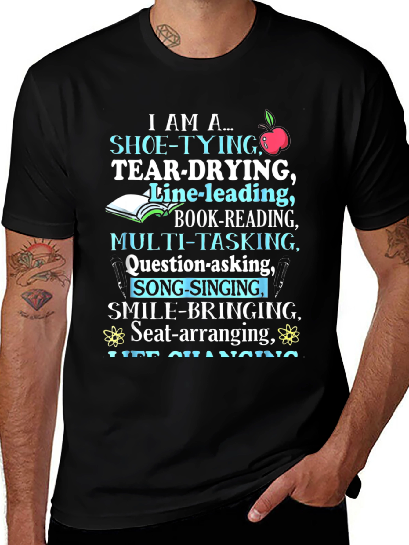Teacher Appreciation T-Shirt I Am A... Design