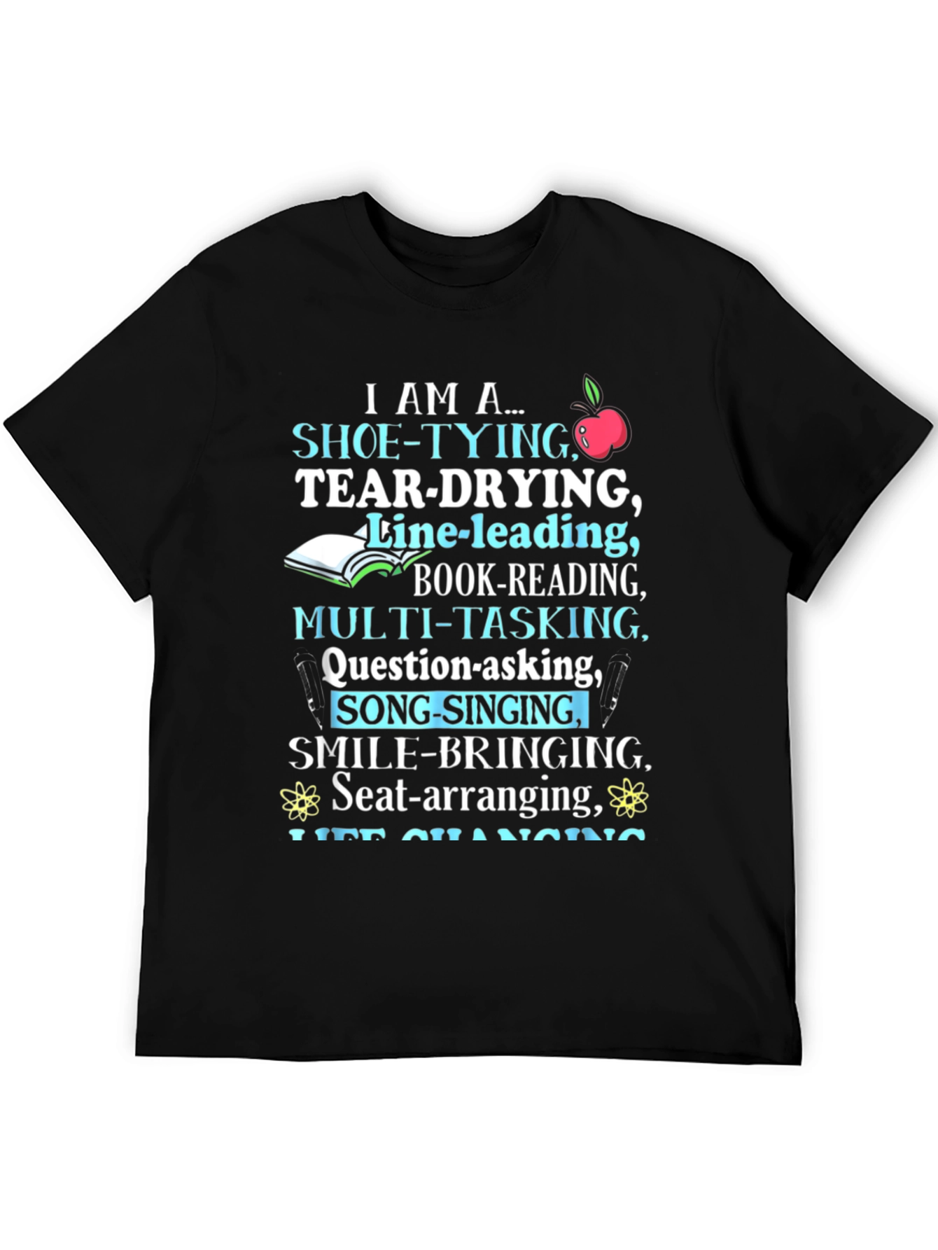 Teacher Appreciation T-Shirt I Am A... Design