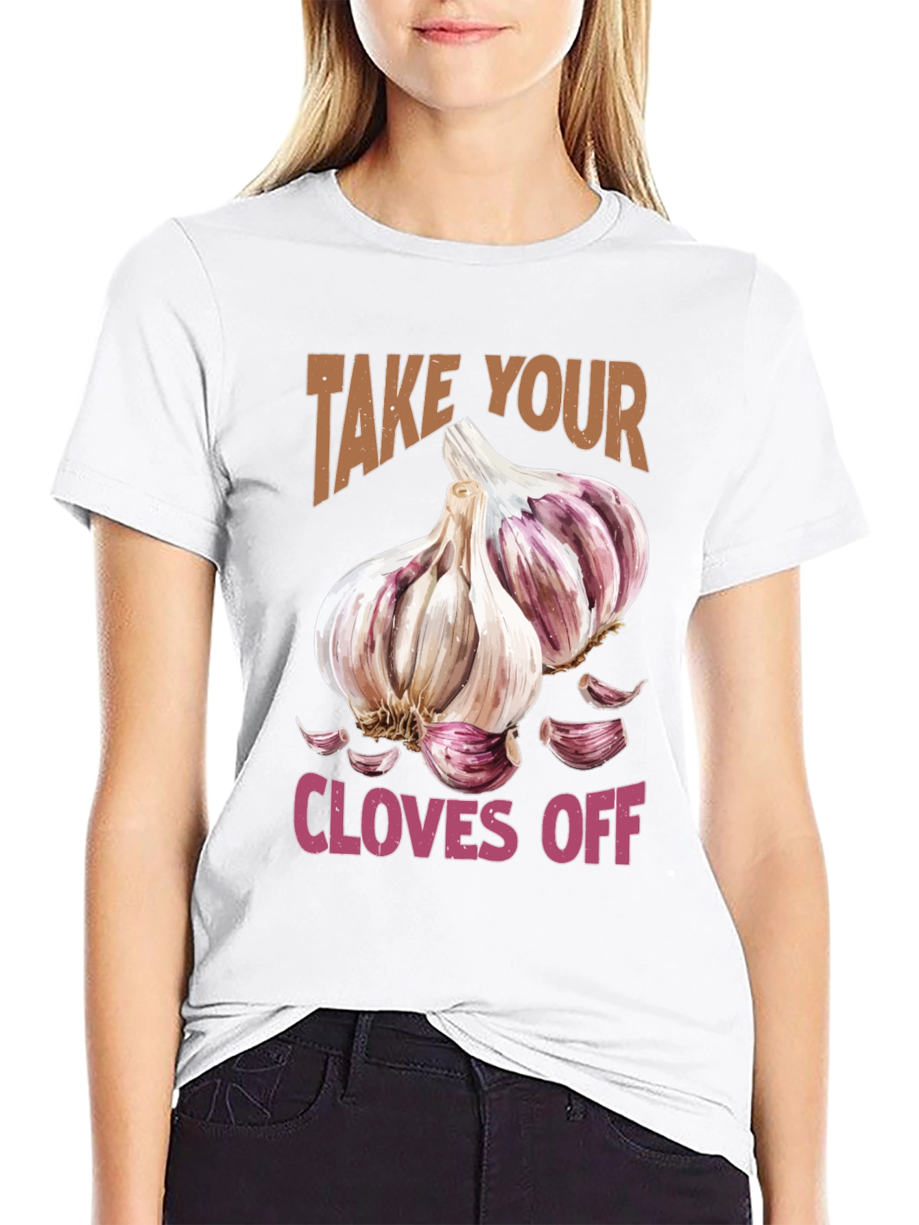 Take Your Cloves Off Garlic T-Shirt