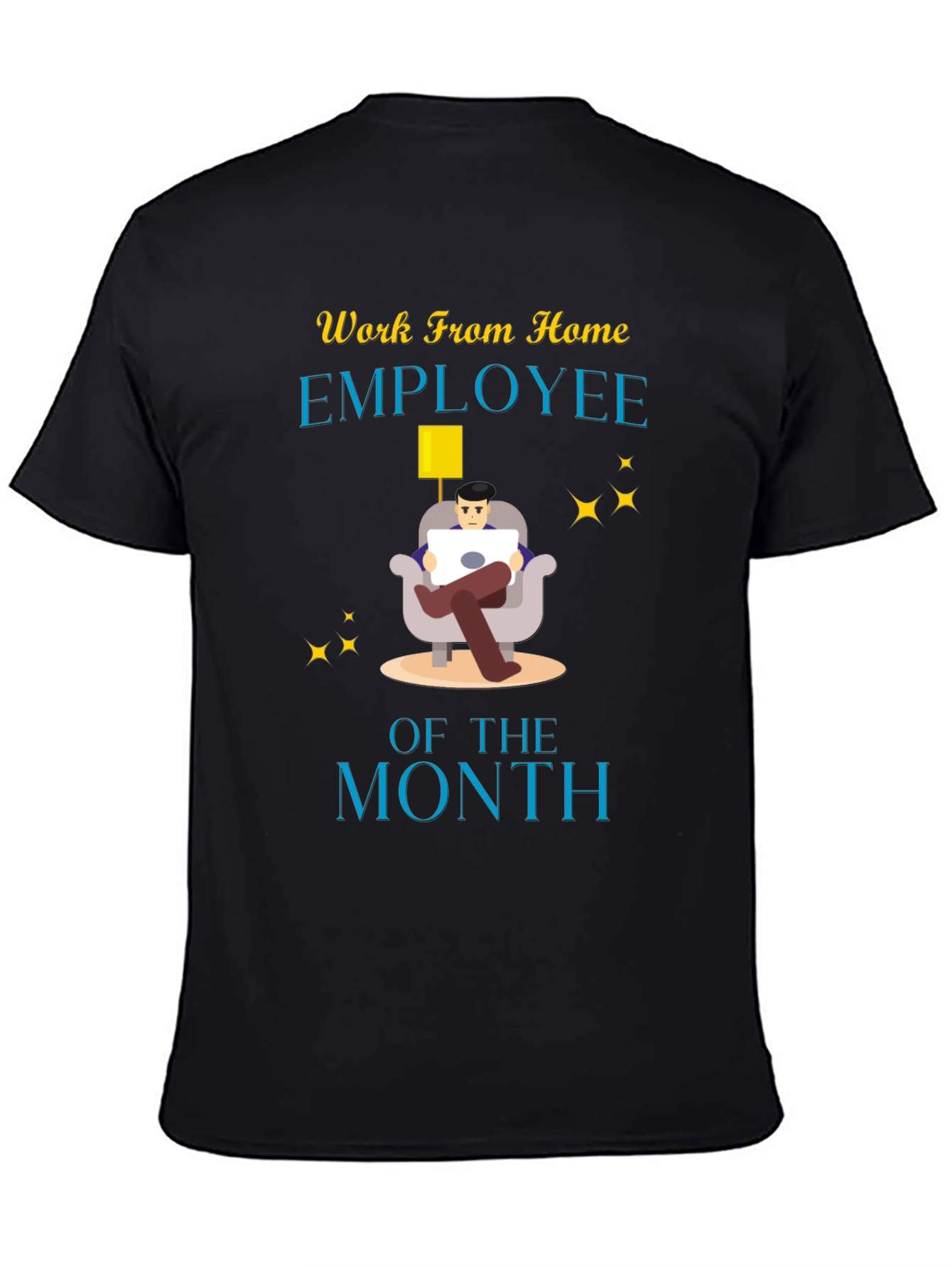 Work From Home Employee of the Month Graphic Tee