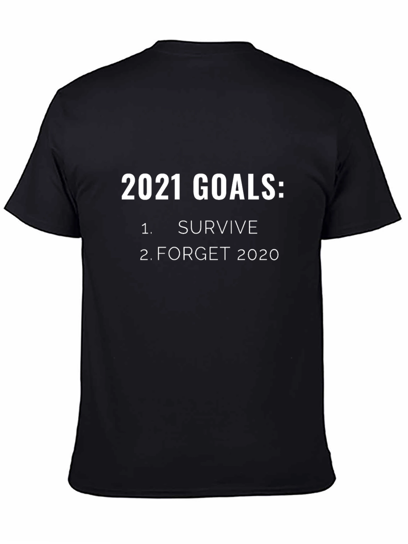 2021 Goals Graphic Tee - Survive & Forget 2020 Black T-Shirt