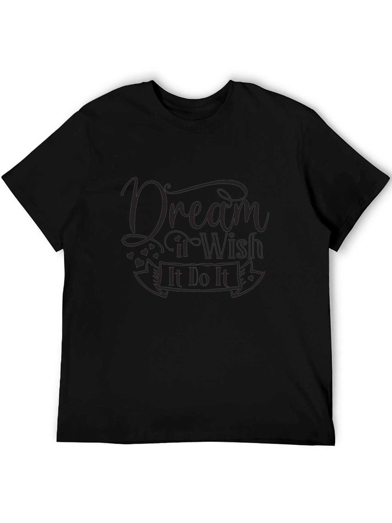 Dream It Wish It Do It T-Shirt