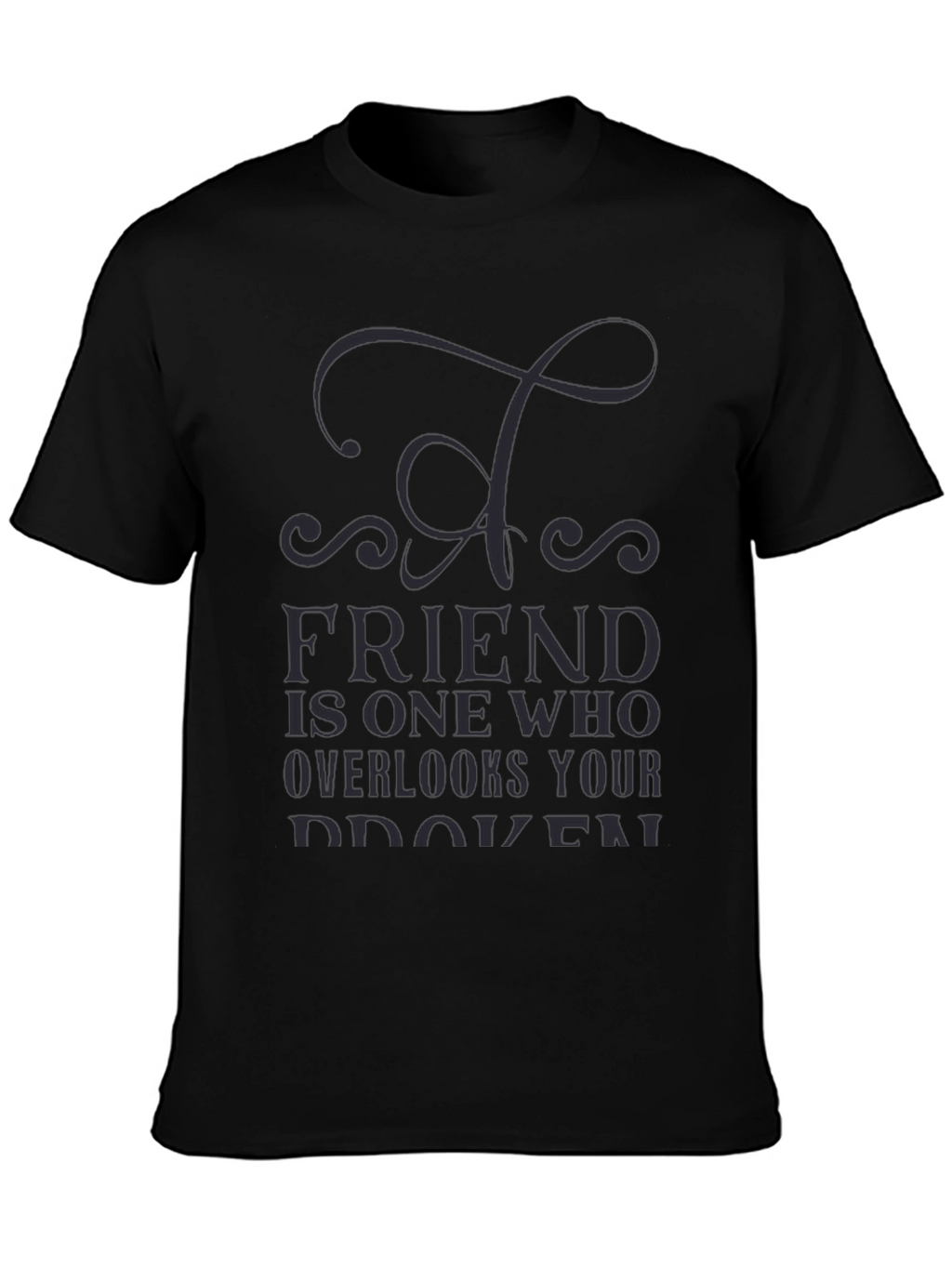 Mens Black T-Shirt - Friend Quote Graphic Tee