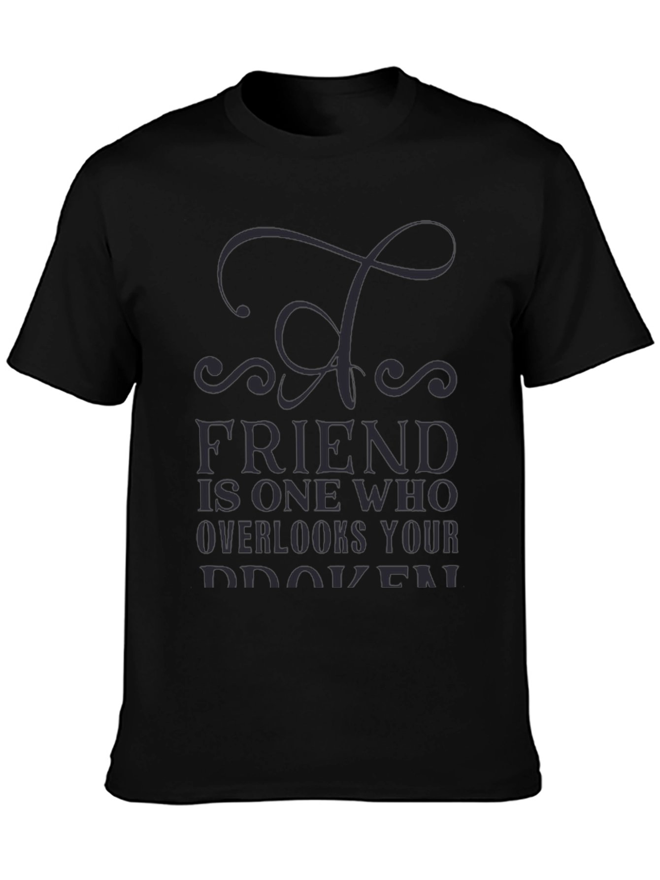 Mens Black T-Shirt - Friend Quote Graphic Tee