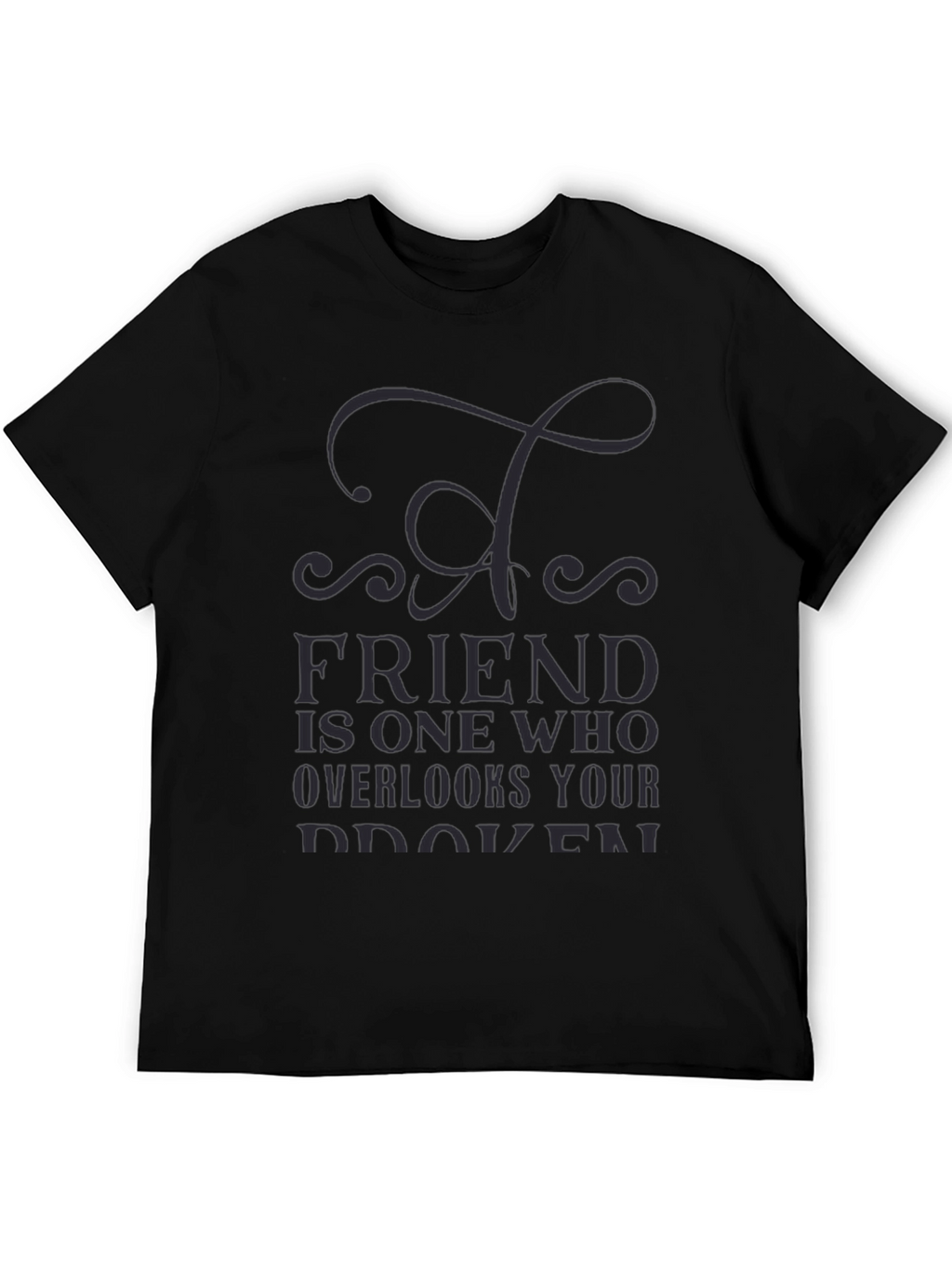 Mens Black T-Shirt - Friend Quote Graphic Tee