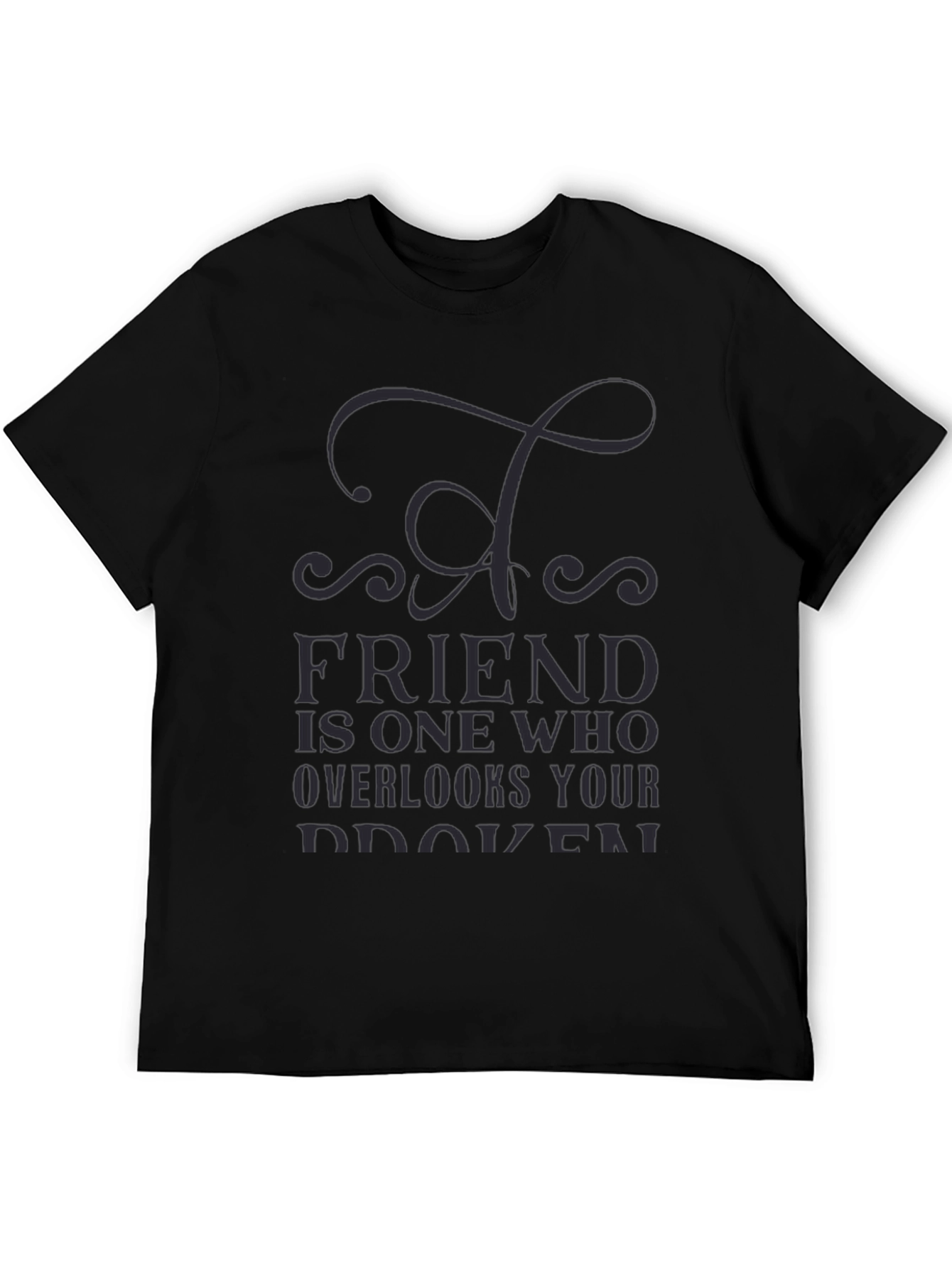Mens Black T-Shirt - Friend Quote Graphic Tee