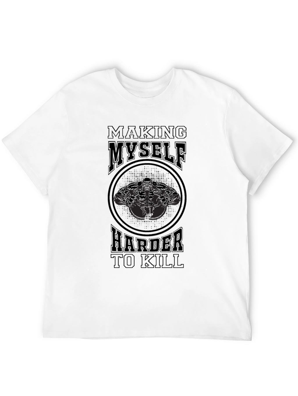 Making Myself Harder to Kill Graphic Tee