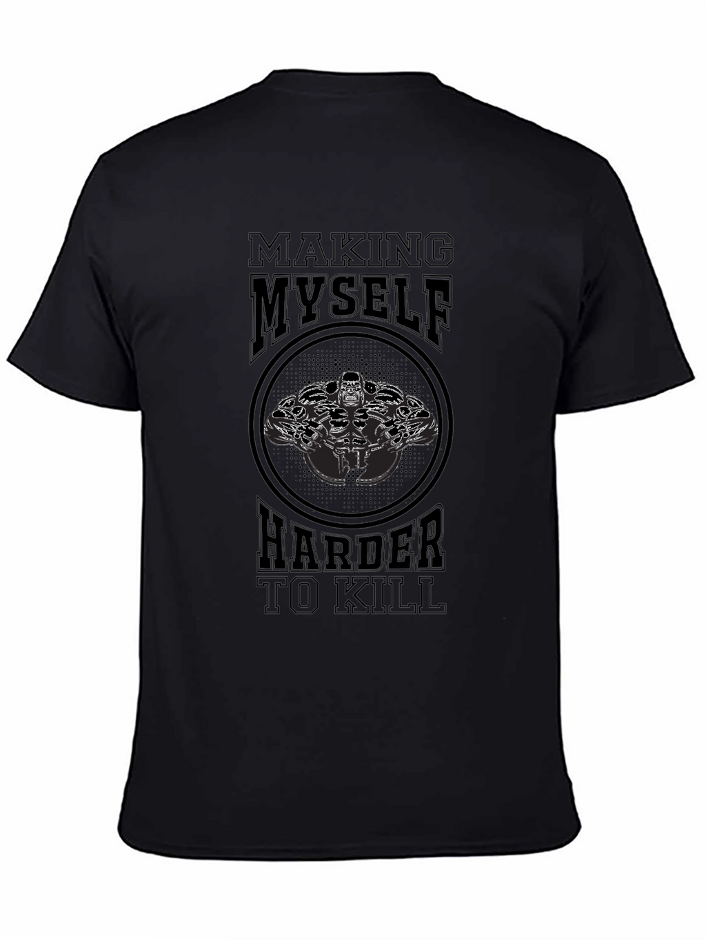 Making Myself Harder to Kill Graphic Tee