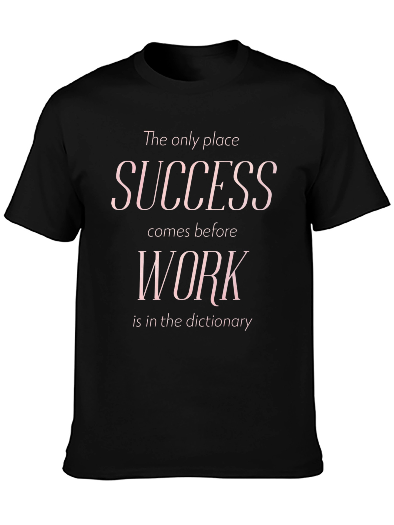 Motivational Success Before Work Black T-Shirt