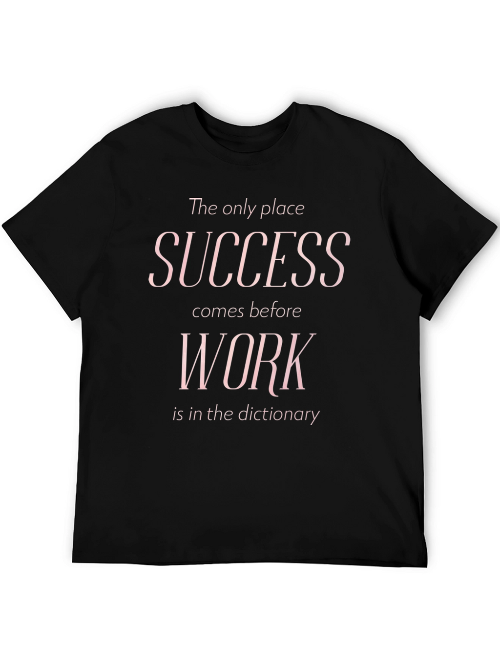 Motivational Success Before Work Black T-Shirt