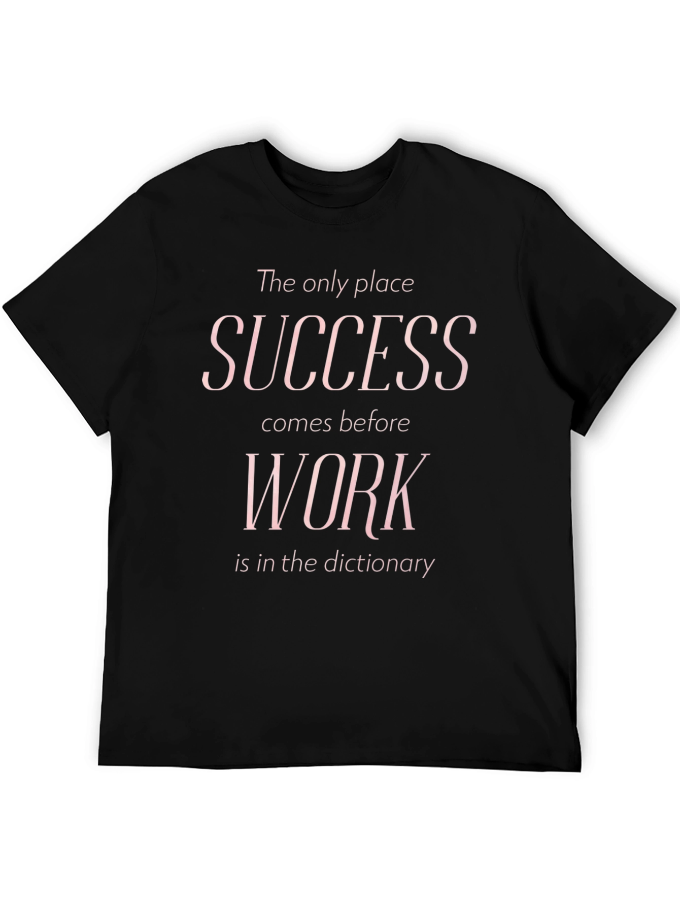 Motivational Success Before Work Black T-Shirt