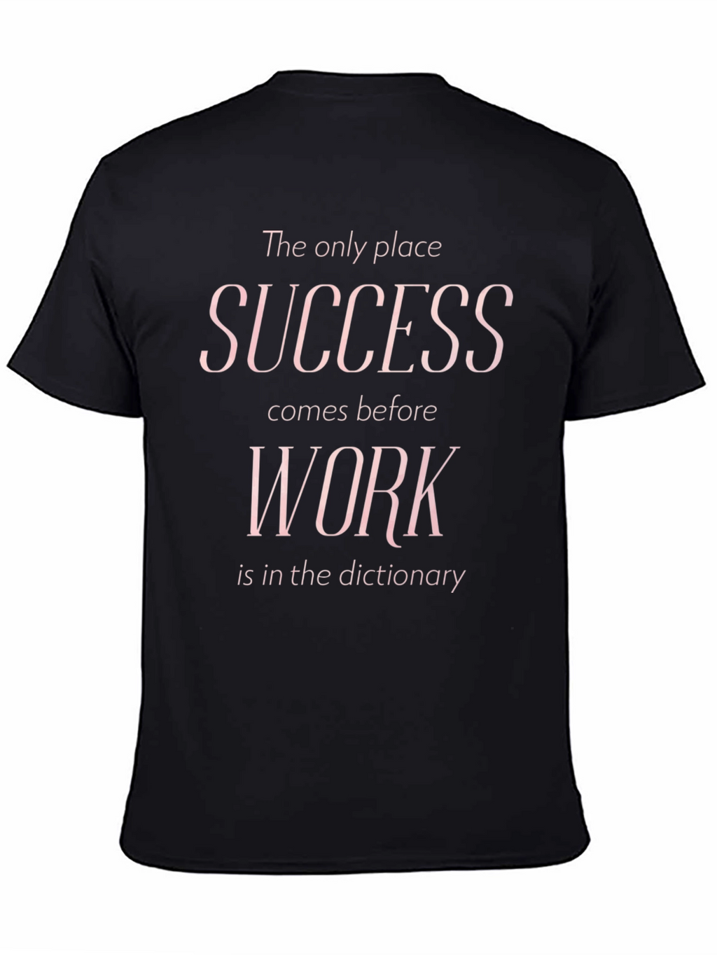 Motivational Success Before Work Black T-Shirt