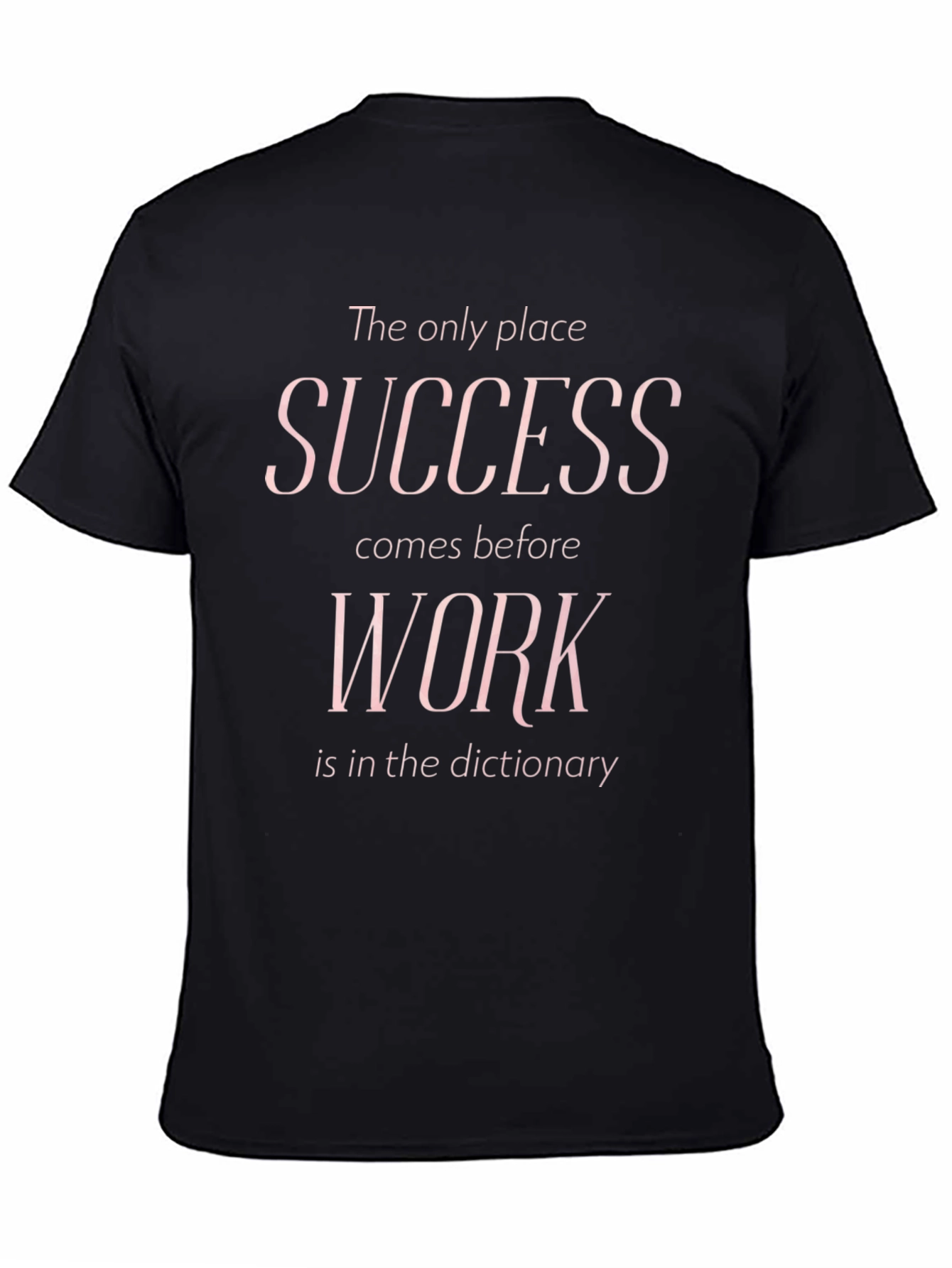 Motivational Success Before Work Black T-Shirt
